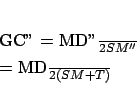 \begin{eqnarray*}
GC'' &=& \frac{MD''}{2SM''} \\
&=& \frac{MD}{2(SM+T)}
\end{eqnarray*}