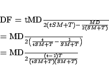 \begin{eqnarray*}
DF &=& \frac{tMD}{2(tSM+T)}-\frac{MD}{2(SM+T)} \\
&=& \fra...
...{SM+T}\right) \\
&=& \frac{MD}{2}\frac{(t-1)T}{(tSM+T)(SM+T)}
\end{eqnarray*}