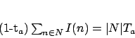 \begin{displaymath}
(1-t_a)\sum_{n \in N}I(n)=\vert N\vert T_a
\end{displaymath}